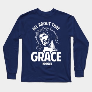 All About That Grace No Devil Long Sleeve T-Shirt